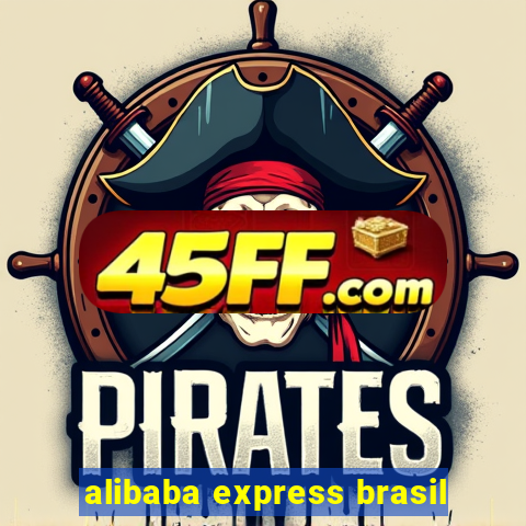 alibaba express brasil